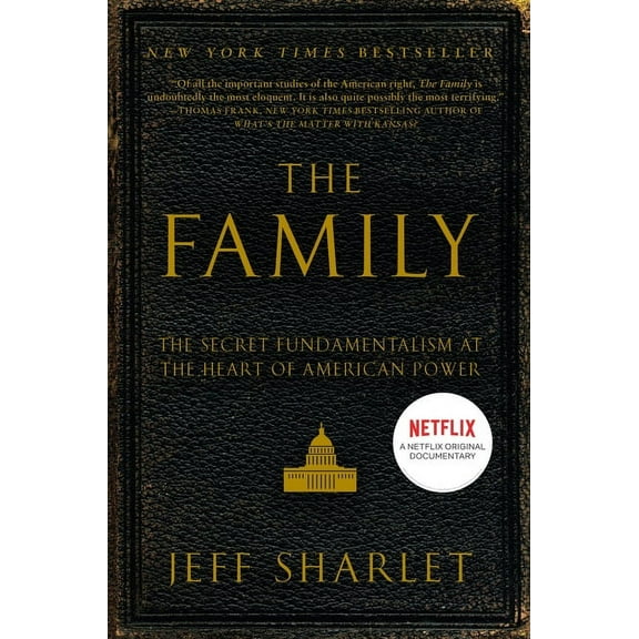 The Family: The Secret Fundamentalism at the Heart of American Power, (Paperback)