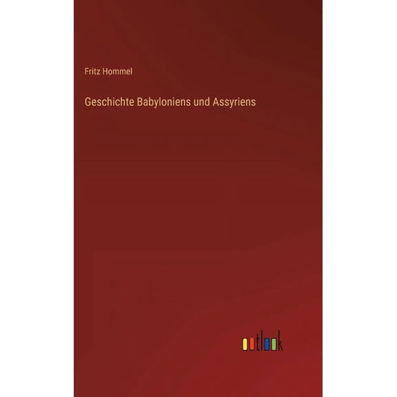 Geschichte Babyloniens und Assyriens (Hardcover)