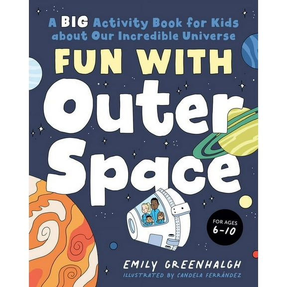 Fun with Fun with Outer Space: A Big Activity Book for Kids about Our Incredible Universe, (Paperback)