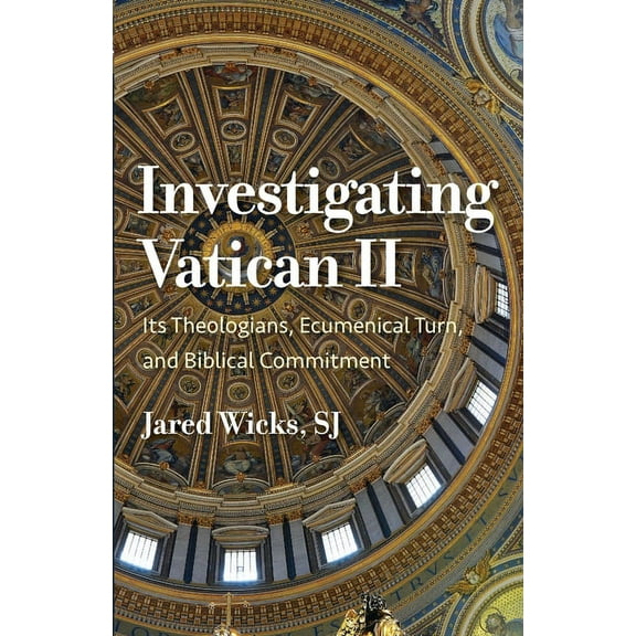 Investigating Vatican II: Its Theologians, Ecumenical Turn, and Biblical Commitment, (Paperback)
