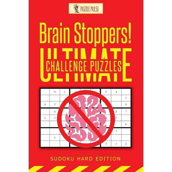 Brain Stoppers! Ultimate Challenge Puzzles: Sudoku Hard Edition, (Paperback)