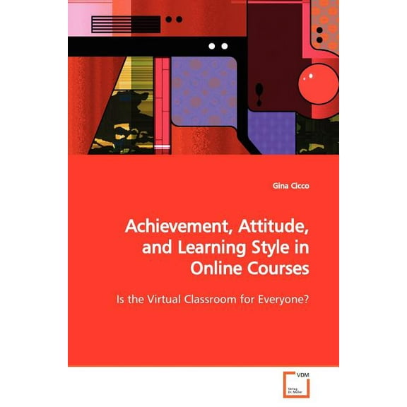 Achievement, Attitude, and Learning Style in Online Courses, (Paperback)