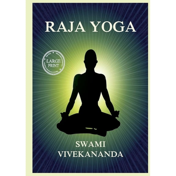 Raja Yoga: Including Patanjali's Yoga Aphorisms: Large Print Edition for a better reading experience, (Paperback)