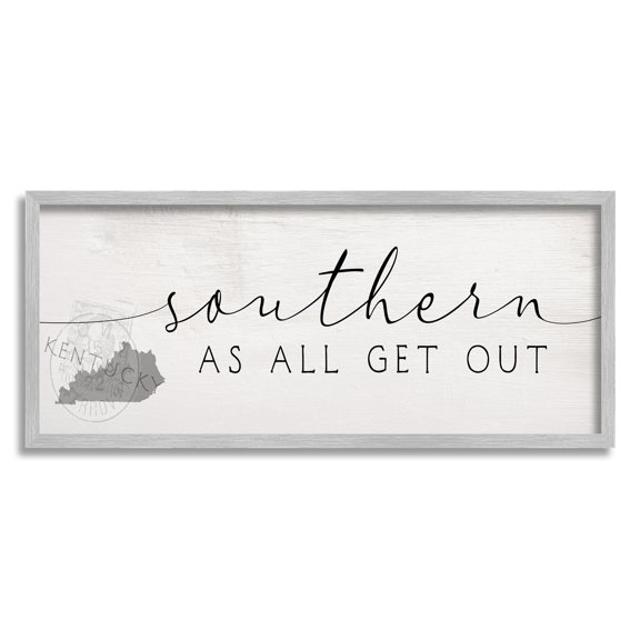 Stupell Industries Kentucky State Southern As All Get Out Phrase Typography Painting Gray Framed Art Print Wall Art, 10 x 24