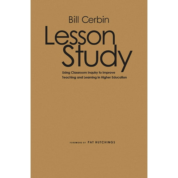 Lesson Study: Using Classroom Inquiry to Improve Teaching and Learning in Higher Education, (Hardcover)