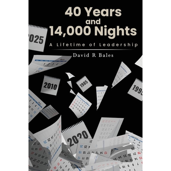 40 Years and 14,000 Nights: A Lifetime of Leadership, (Paperback)