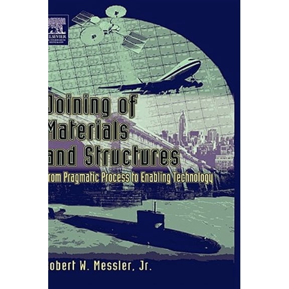 Pre-Owned Joining of Materials and Structures: From Pragmatic Process to Enabling Technology (Hardcover)