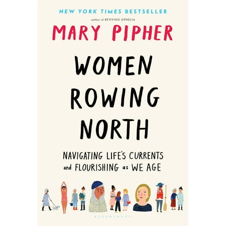 Ladies North End - Women Rowing North : Navigating Life’s Currents and Flourishing As We Age