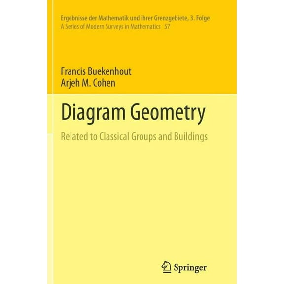Ergebnisse Der Mathematik Und Ihrer Gren Diagram Geometry: Related to Classical Groups and Buildings, Book 57, (Paperback)