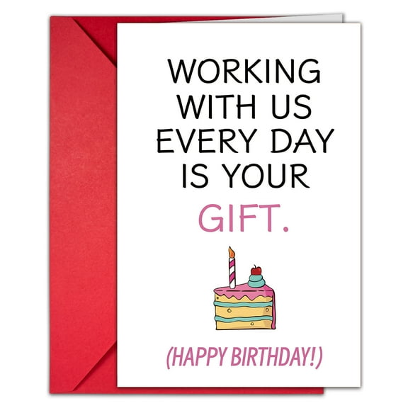 Funny Birthday Card - “Working With Us Every Day Is Your Gift” with Cake Illustration - Blank Inside, Red Envelope Included - Perfect for Coworkers and Team Celebrations