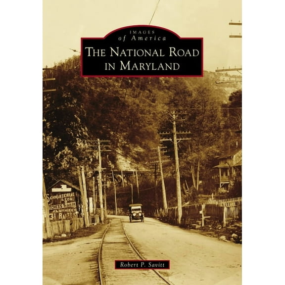 Images of America The National Road in Maryland, (Paperback)