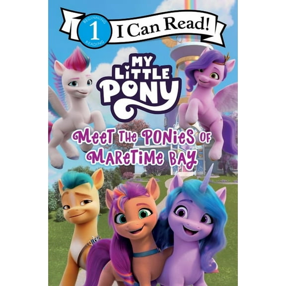I Can Read Level 1 My Little Pony: Meet the Ponies of Maretime Bay, (Paperback)