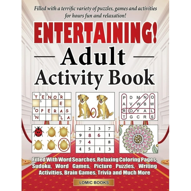 Download Entertaining Adult Activity Book Filled With Word Searches Relaxing Coloring Pages Sudoku Word Games Picture Puzzles Brain Games Trivia And Much More Paperback Walmart Com Walmart Com