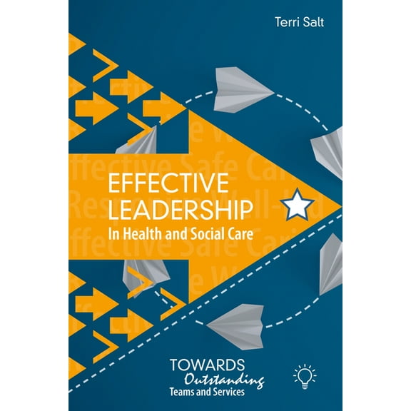 Towards Outstanding: Effective Leadership in Health and Social Care : Towards Outstanding Teams and Services (Paperback)