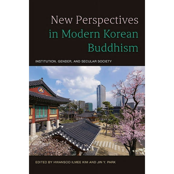 New Perspectives in Modern Korean Buddhism: Institution, Gender, and Secular Society, (Paperback)