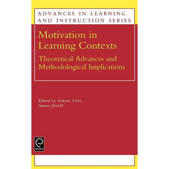 Advances in Learning and Instruction Motivation in Learning Contexts: Theoretical and Methodological Implications, Book 11, (Hardcover)