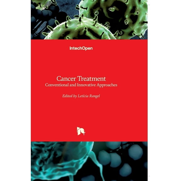 Cancer Treatment: Conventional and Innovative Approaches Hardcover 9535110985 9789535110989 Rangel, Letcia