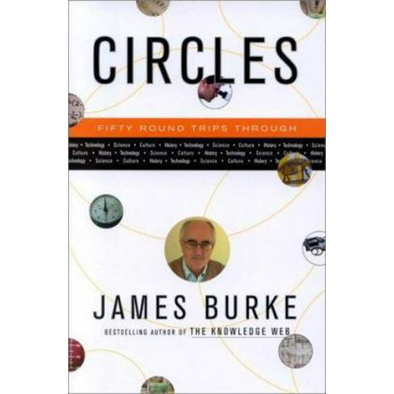 Pre-Owned Circles : Fifty Roundtrips Through History, Technology, Science, Culture... (Hardcover) 074320008X 9780743200080
