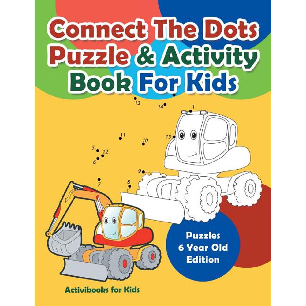 Connect The Dots Puzzle & Activity Book For Kids Puzzles 6 Year Old Edition (Paperback
