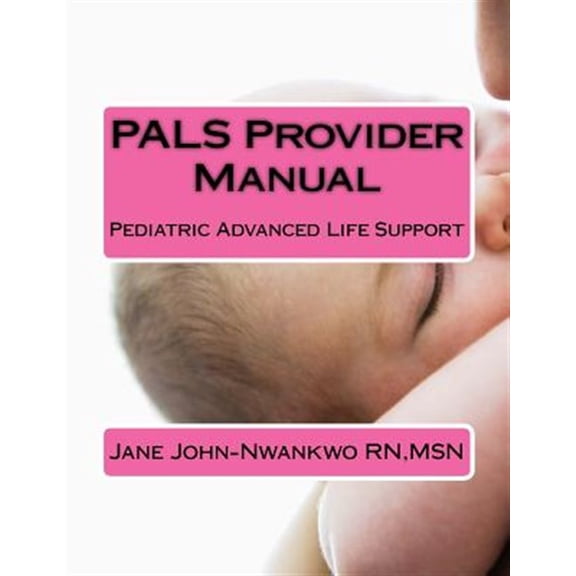 Pre-Owned Pals Provider Manual : Pediatric Advanced Life Support