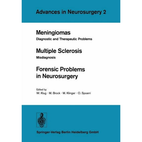 Advances in Neurosurgery Meningiomas. Multiple Sclerosis. Forensic Problems in Neurosurgery: Diagnostic and Therapeutic Problems. Misdiagnosis, Book 2, (Paperback)