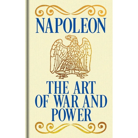 Arcturus Ornate Classics Napoleon's the Art of War and Power: Gilded Pocket Edition, (Hardcover)