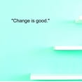 thumbnail image 1 of Custom Decals Change Is Good. Wall Art Size: 8 X 30 Inches Color: Black, 1 of 1