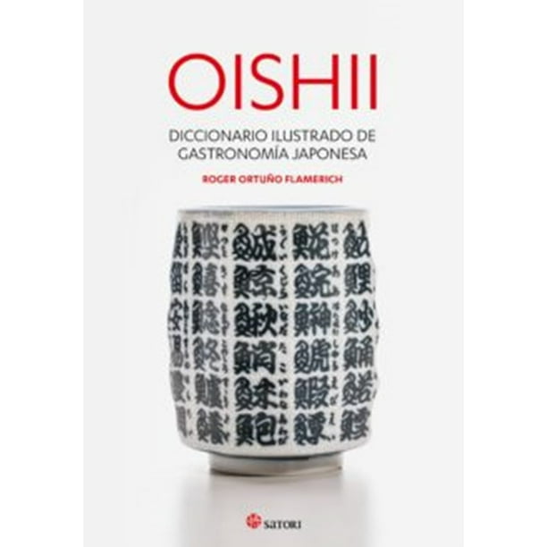 Diccionario Ilustrado De Gastronomía Japonesa SATORI EDICIONES ROGER ORTUÑO FLAMERICH