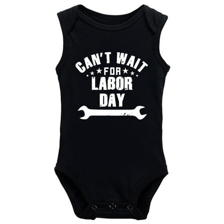 

Can t Wait For Labor Day/My First Labor Day Unisex Baby Bodysuits
