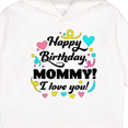 thumbnail image 3 of Inktastic Happy Birthday, Mommy I Love You Toddler Hoodie, 3 of 4