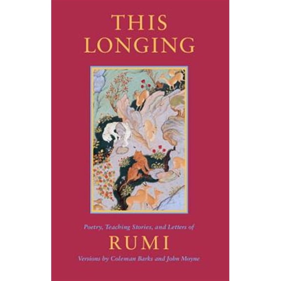 Pre-Owned This Longing: Poetry, Teaching Stories, and Letters of Rumi Paperback
