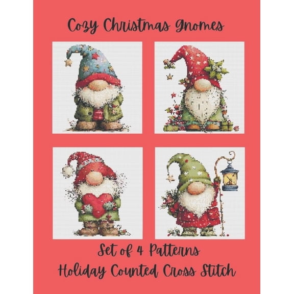 Cozy Christmas Gnomes: Set of 4 Holiday Counted Cross Stitch Patterns, (Paperback)