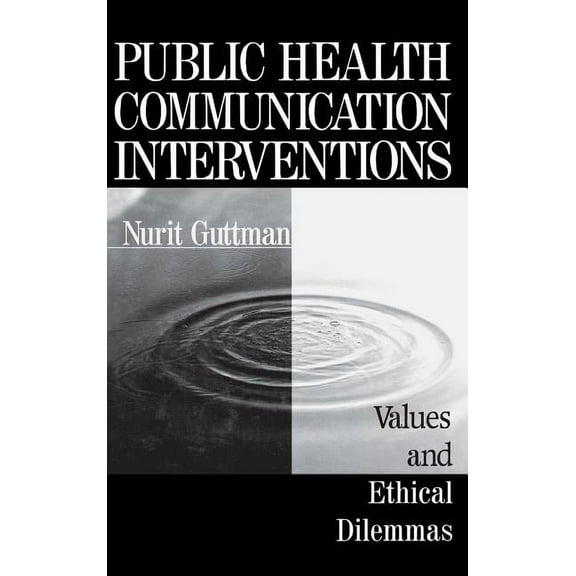 Public Health Communication Interventions: Values and Ethical Dilemmas, (Hardcover)