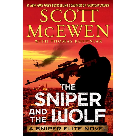 The Sniper and the Wolf: A Sniper Elite Novel (Hardcover) by Scott McEwen, Thomas Koloniar