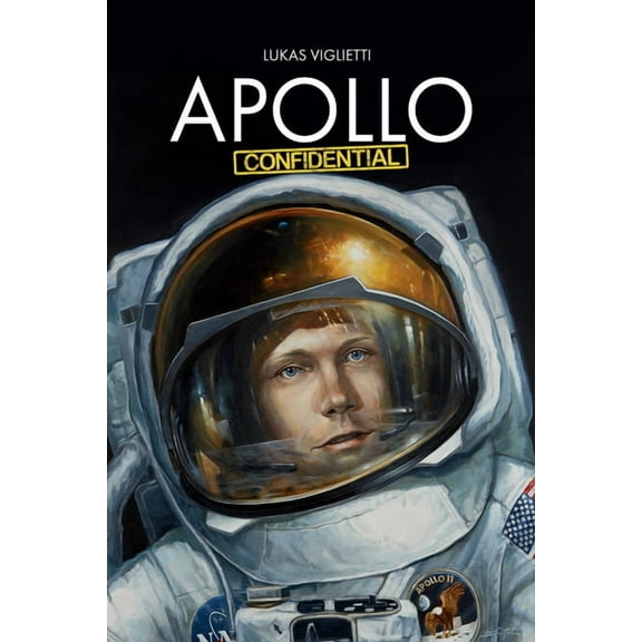 Apollo Confidential: Memories of Men on the Moon, (Paperback)