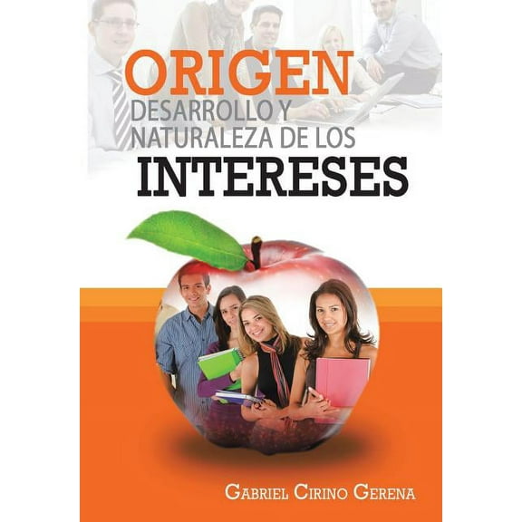 Origen, Desarrollo y Naturaleza de Los Intereses (Hardcover)