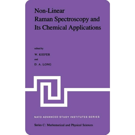 NATO Science Series C: Non-Linear Raman Spectroscopy and Its Chemical Aplications: Proceedings of the NATO Advanced Study Institute Held at Bad, Book 93, (Hardcover)