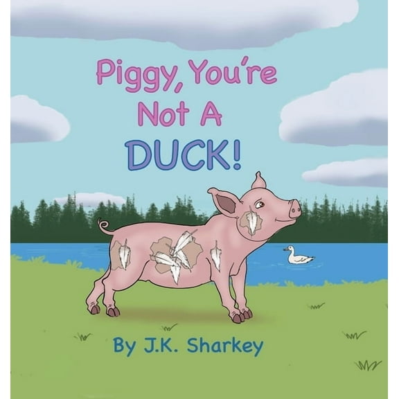 Piggy, You're Not A Duck!, (Hardcover)