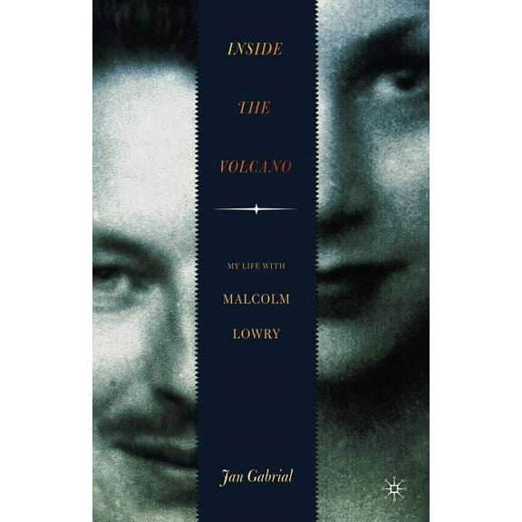 Inside the Volcano: My Life with Malcolm Lowry, (Paperback)