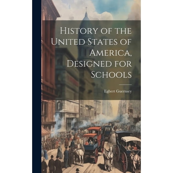 History of the United States of America, Designed for Schools, (Hardcover)