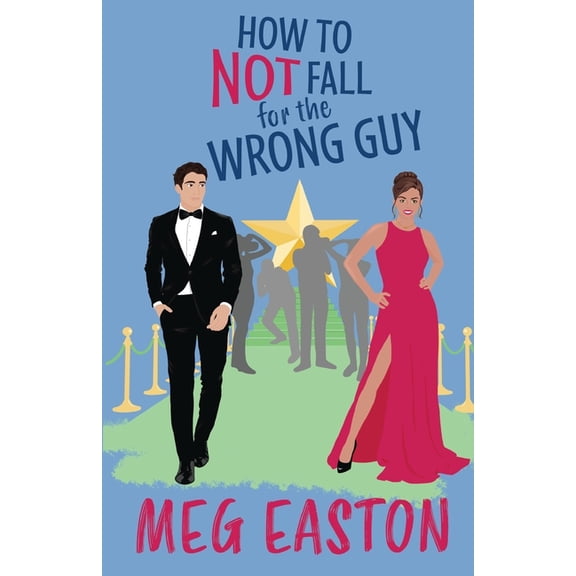 How to Not Fall How to Not Fall for the Wrong Guy: A Closed-Door Romantic Comedy, Book 2, (Paperback)