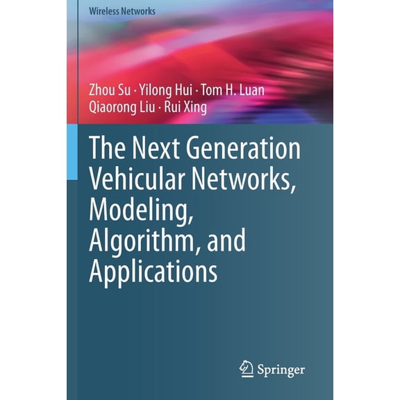 Wireless Networks The Next Generation Vehicular Networks, Modeling, Algorithm and Applications, (Paperback)
