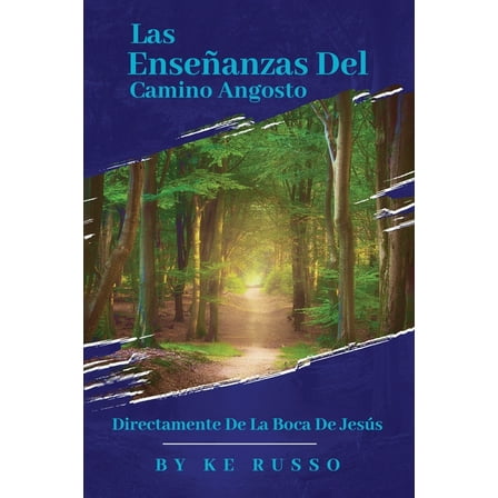 Las EnseÃ±anzas del Camino Angosto: Directamente de la Boca de JesÃºs, (Paperback)