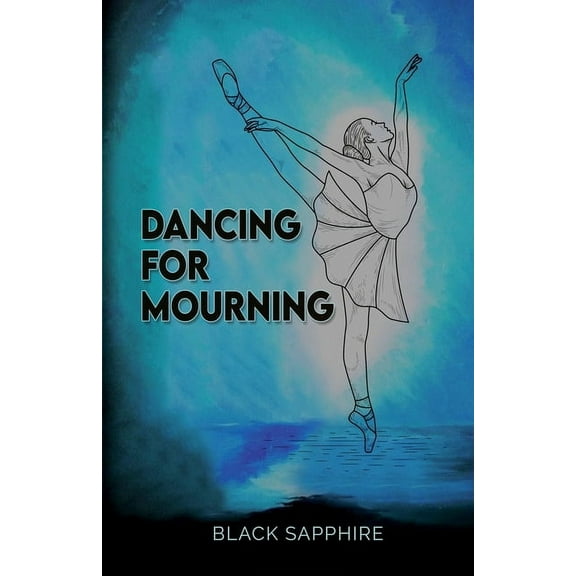 Dancing For Mourning, (Paperback)