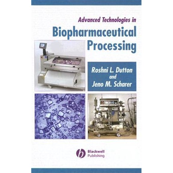 Pre-Owned Advanced Technologies in Biopharmaceutical Processing (Hardcover)