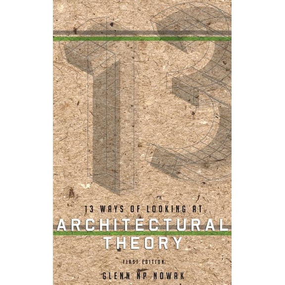 13 Ways of Looking at Architectural Theory, (Hardcover)