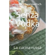 Senza Vodka: La cucina russa (Paperback)