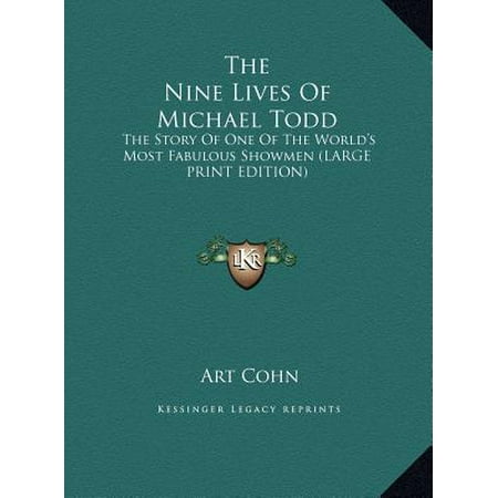 The Nine Lives of Michael Todd : The Story of One of the World's Most Fabulous Showmen (Large Print (Best Michael Todd Products)