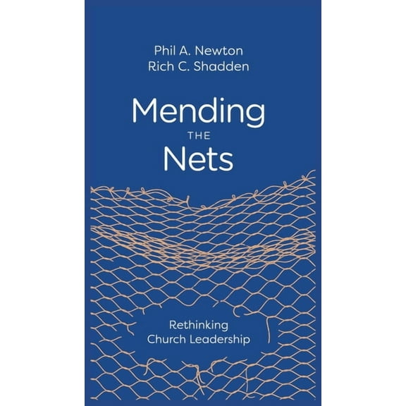 Mending the Nets: Rethinking Church Leadership, (Hardcover)