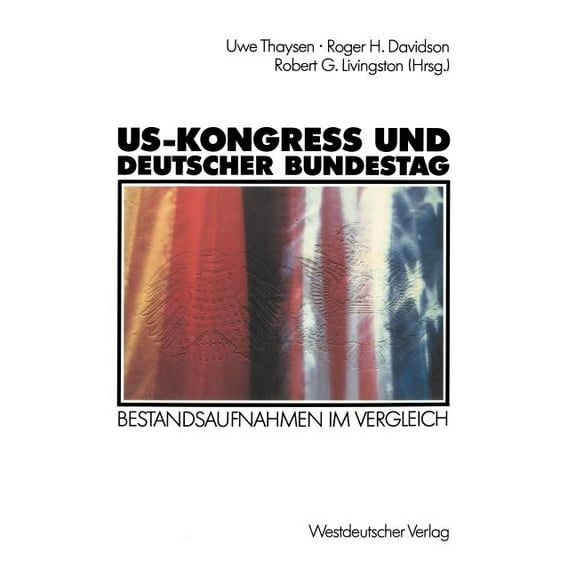 Us-KongreÃ Und Deutscher Bundestag: Bestandsaufnahmen Im Vergleich, (Paperback)